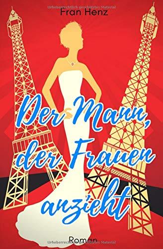 Der Mann, der Frauen anzieht (BANDIER Familiensaga, Band 1)