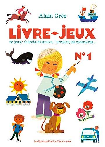 Livre-jeux : 25 jeux : cherche et trouve, 7 erreurs, les contraires.... Vol. 1