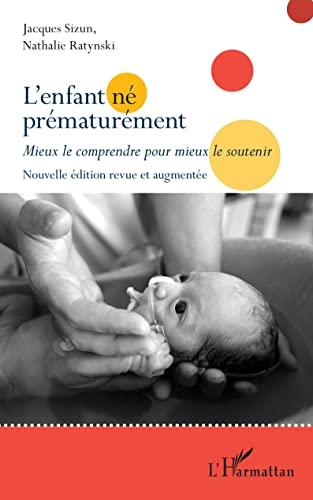 L'enfant né prématurément : mieux le comprendre pour mieux le soutenir