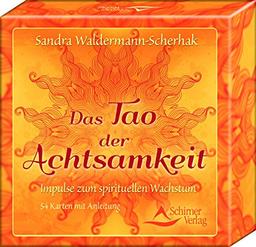 Das Tao der Achtsamkeit: Impulse zum spirituellen Wachstum - 54 Karten mit Anleitung