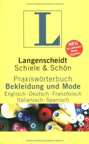 Langenscheidt Praxiswörterbuch Bekleidung und Mode, Englisch-Deutsch-Französisch-Italienisch-Spanisch