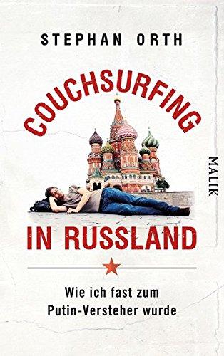 Couchsurfing in Russland: Wie ich fast zum Putin-Versteher wurde