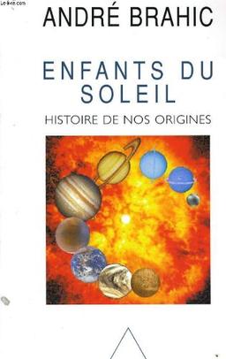 Enfants du soleil : histoire de nos origines