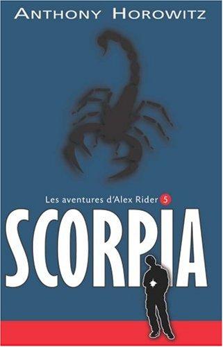 Alex Rider, quatorze ans, espion malgré lui. Vol. 5. Scorpia