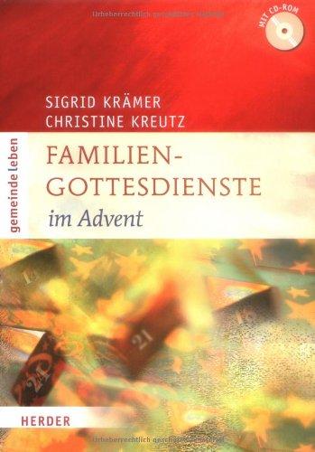 Gemeinde leben: Familiengottesdiensteim Advent. Einfach Advent feiern. Mit CD-ROM