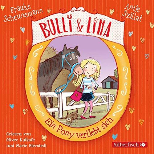 Ein Pony verliebt sich: 2 CDs (Bulli & Lina, Band 1)