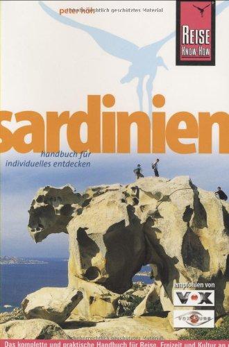 Sardinien: Das komplette Handbuch für individuelles Reisen und Entdecken an der sardischen Küste und im Inland