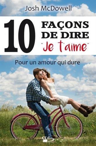 10 façons de dire je t'aime : pour un amour qui dure