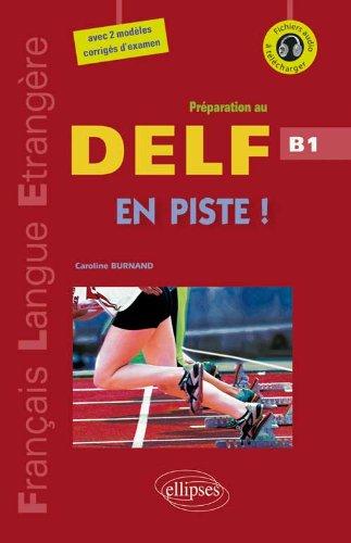 En piste ! : préparation au DELF : niveau B1