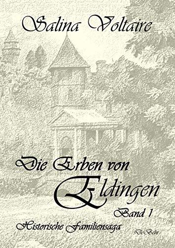 Die Erben von Eldingen - Band 1 - Historische Familiensaga