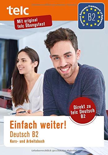 Einfach weiter: Deutsch B2, Kurs-und Arbeitsbuch