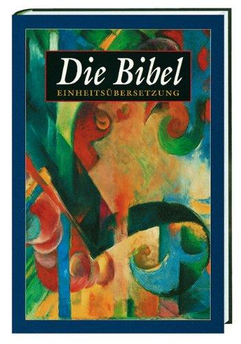 Bibelausgaben, Die Bibel, Einheitsübersetzung der Heiligen Schrift, Gesamtausgabe: Psalmen und Neues Testament. Ökumenischer Text