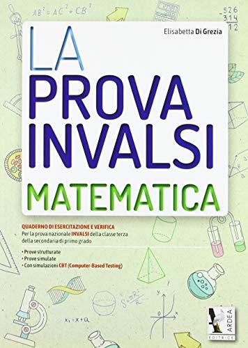 La prova INVALSI. Matematica. Per la Scuola media