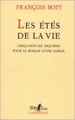 Les étés de la vie : cinquante-six esquisses pour le roman d'une saison