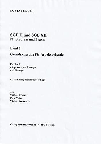 SGB II und SGB XII für Studium und Praxis, Band 1: Grundsicherung für Arbeitsuchende: (keine Auslieferung über den Buchhandel)