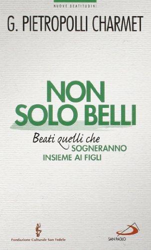 Non solo belli. Beati quelli che sogneranno insieme ai figli