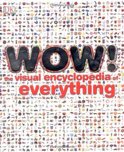 Wow!: The Visual Encyclopedia of Everything