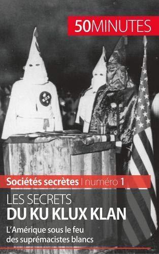 Les secrets du Ku Klux Klan : L’Amérique sous le feu des suprémacistes blancs