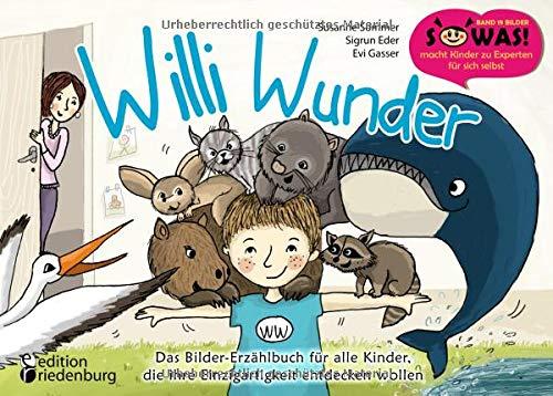 Willi Wunder - Das Bilder-Erzählbuch für alle Kinder, die ihre Einzigartigkeit entdecken wollen (SOWAS!)