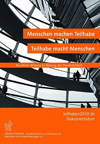 Menschen machen Teilhabe - Teilhabe macht Menschen: Berufliche Bildung ist Bildung der Persönlichkeit