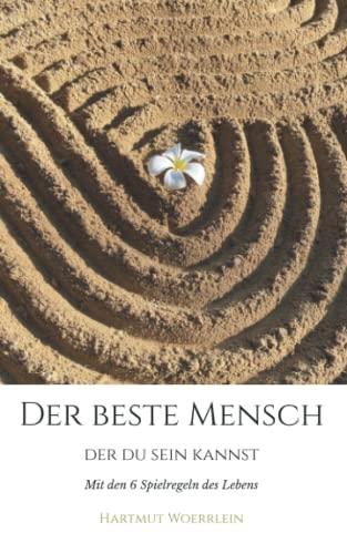 Der Beste Mensch: Der Du sein kannst