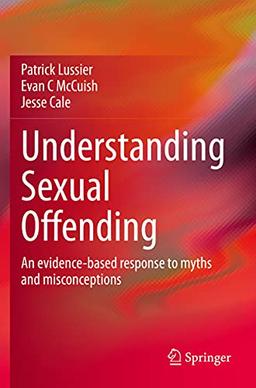 Understanding Sexual Offending: An evidence-based response to myths and misconceptions