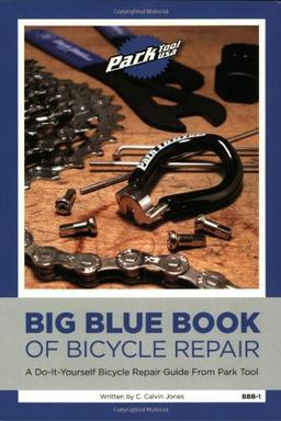 Big Blue Book of Bicycle Repair: a Do-it-Yourself Repair Guide from Park Tool