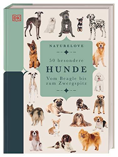 Naturelove. 50 besondere Hunde: Vom Beagle bis zum Zwergspitz. Ein Buch wird zum Kunstwerk