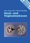 Haut- und Vaginalmykosen.