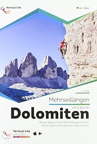 Dolomiten Mehrseillängen: 138 gut abgesichterte Mehrseillängen-Routen