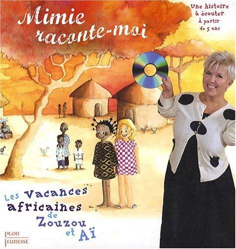 Mimie, raconte-moi : les vacances africaines de Zouzou et Aï