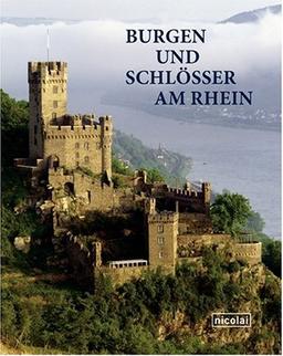 Burgen und Schlösser am Rhein: Eine fotografische Reise von Mainz nach Brühl