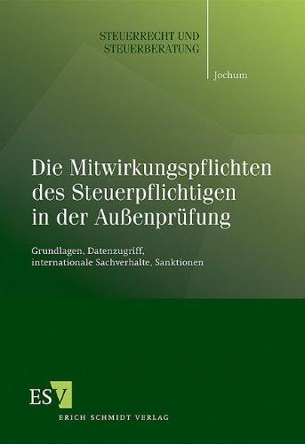 Die Mitwirkungspflichten des Steuerpflichtigen in der Außenprüfung: Grundlagen, Datenzugriff, internationale Sachverhalte, Sanktionen