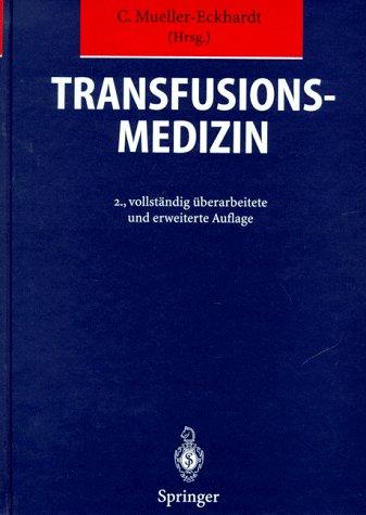 Transfusionsmedizin: Grundlagen - Therapie - Methodik