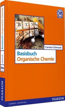 Basisbuch Organische Chemie - Die kompakten Basics für die ersten 2 Semester (Pearson Studium - Chemie)