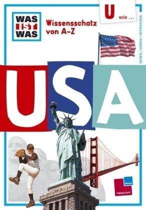 Was ist was Wissensschatz von A-Z: U  wie ... USA