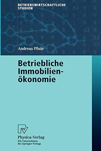 Betriebliche Immobilienökonomie (Betriebswirtschaftliche Studien)