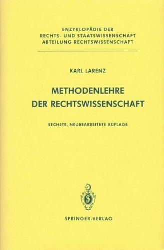 Methodenlehre der Rechtswissenschaft (Enzyklopädie der Rechts- und Staatswissenschaft / Abteilung Rechtswissenschaft)