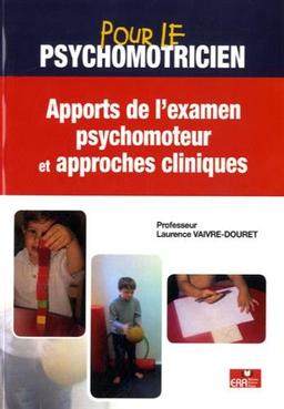 Apports de l'examen psychomoteur et approches cliniques