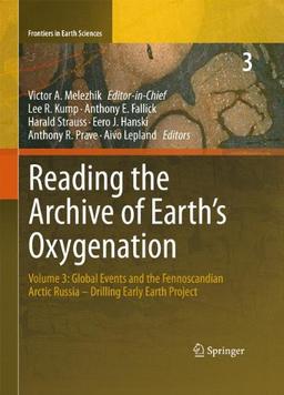 Reading the Archive of Earth's Oxygenation: Volume 3: Global Events and the Fennoscandian Arctic Russia - Drilling Early Earth Project (Frontiers in Earth Sciences)