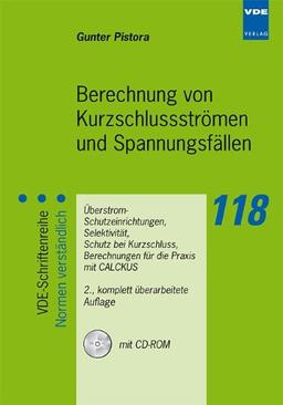 Berechnung von Kurzschluss-Strömen und Spannungsfällen: Überstrom-Schutzeinrichtungen, Selektivität, Schutz bei Kurzschluss, Berechnungen für die Praxis mit CALCKUS