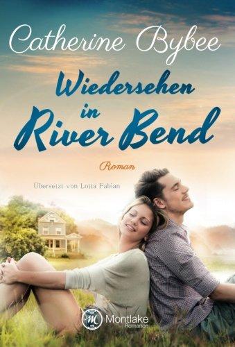 Wiedersehen in River Bend (Happy End in River Bend, Band 3)