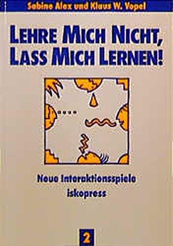 Lehre mich nicht, laß mich lernen, 4 Bde., Bd.2 (Lebendiges Lernen und Lehren)