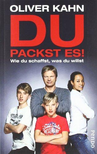 Du packst es! Wie du schaffst, was du willst