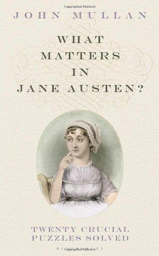 What Matters in Jane Austen?: Twenty Crucial Puzzles Solved