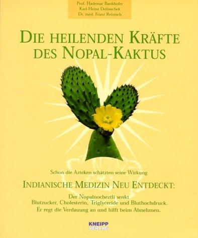 Die heilenden Kräfte des Nopal-Kaktus