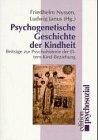 Psychogenetische Geschichte der Kindheit. Beiträge zur Psychohistorie der Eltern- Kind- Beziehung