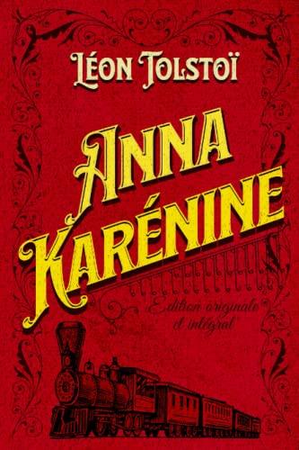 Anna Karénine Édition originale et intégral: Classique russe