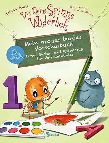 Die kleine Spinne Widerlich - Mein großes buntes Vorschulbuch: Lern-, Bastel- und Rätselspaß für Vorschulkinder. Mit Stickerbogen und vielen farbigen Illustrationen