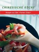 Chinesische Küche. Rezepte aus dem 'Fernen Osten'